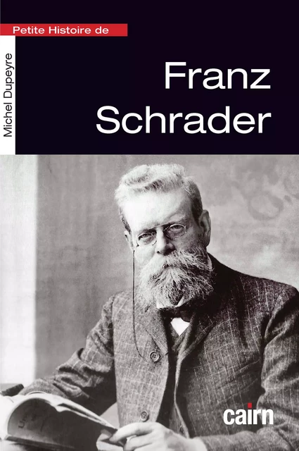 Petite histoire de Franz Schrader - Michel Dupeyre - Éditions Cairn