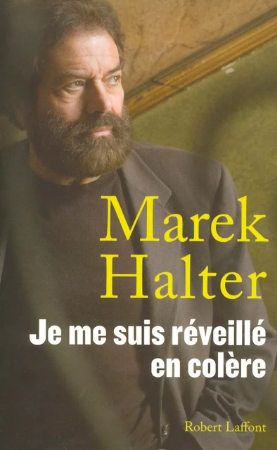 Je me suis réveillé en colère - Marek Halter - Groupe Robert Laffont