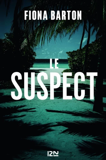 Le Suspect - Fiona Barton - Univers Poche