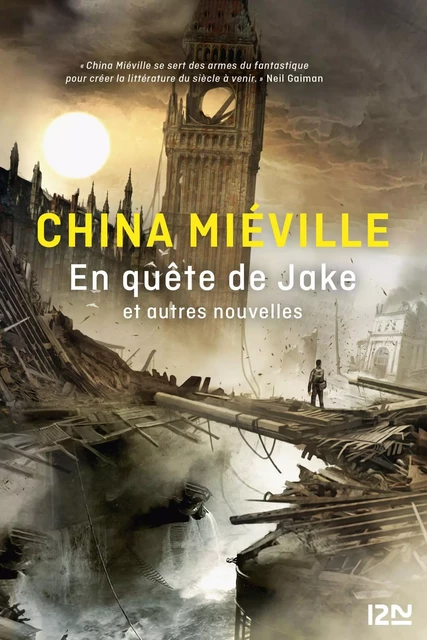 En quête de Jake et autres nouvelles - China Miéville - Univers Poche