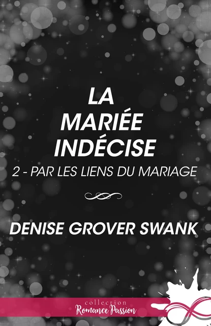 La mariée indécise - Denise Grover Swank - Collection Infinity