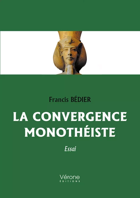 La convergence monothéiste - Francis Bédier - Editions Vérone