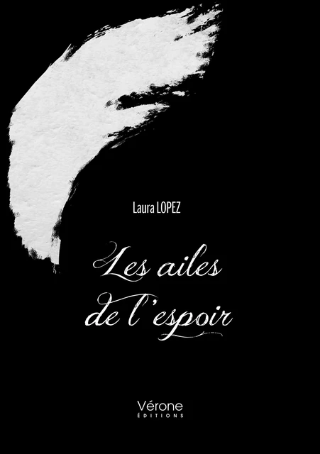 Les ailes de l'espoir - Lopez Laura - Editions Vérone