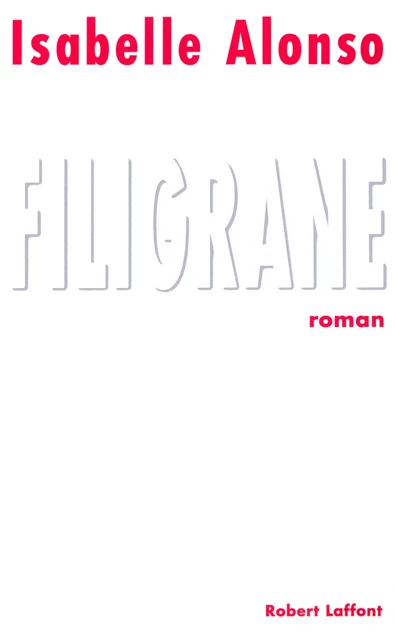 Filigrane - Isabelle Alonso - Groupe Robert Laffont