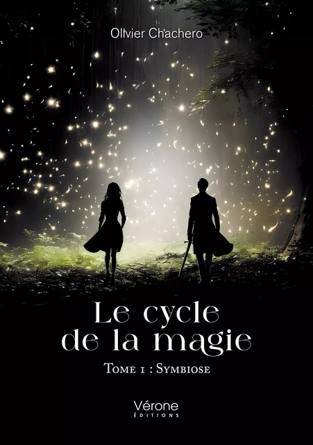 Le cycle de la magie - Olivier Chachero - Editions Vérone