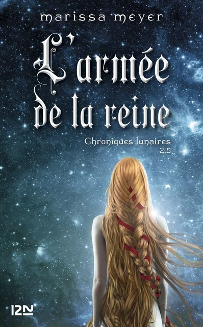 Chroniques lunaires - livre 2,5 : L'armée de la reine - Marissa Meyer - Univers Poche