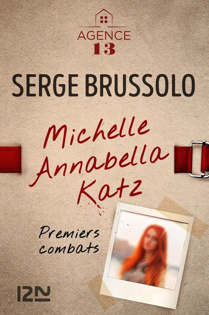 L'Agence 13 : Michelle Annabella Katz, Premiers combats - Serge Brussolo - Univers Poche