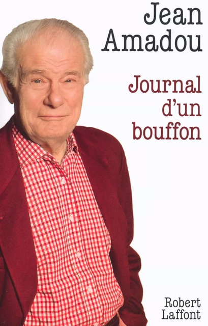 Journal d'un bouffon - Jean Amadou - Groupe Robert Laffont