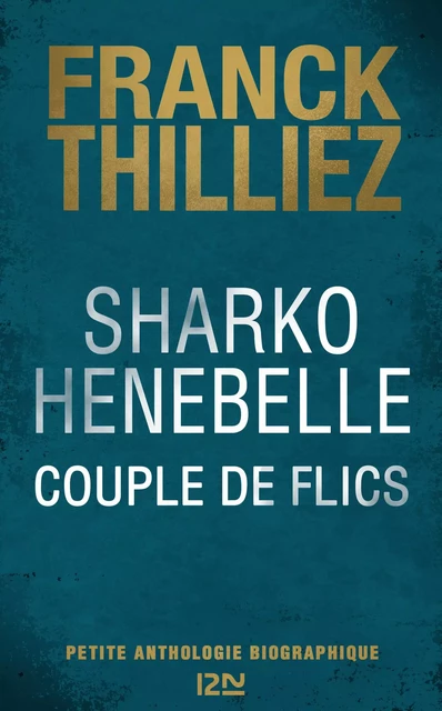 Sharko / Henebelle, Couple de flics - Petite anthologie biographique - Franck Thilliez - Univers Poche