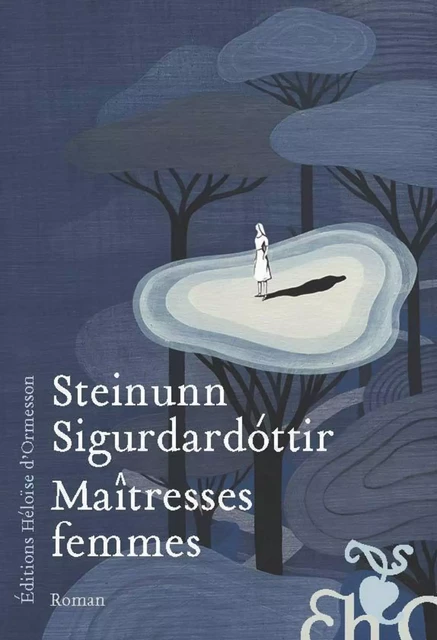 Maîtresses femmes - Steinunn Sigurdardottir - Héloïse d'Ormesson