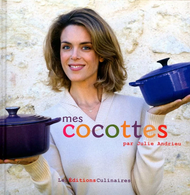 Mes Cocottes par Julie Andrieu - Julie Andrieu - LEC communication (A.Ducasse)