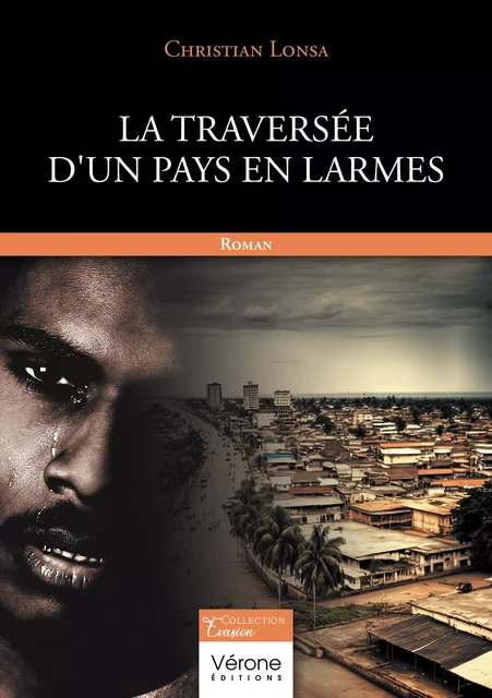 La traversée d'un pays en larmes - Christian Lonsa - Editions Vérone