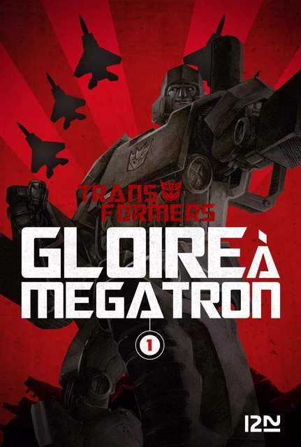 The Transformers : Gloire à Mégatron - tome 1 - Shane McCarthy, Guido Guidi, Casey Coller - Univers Poche