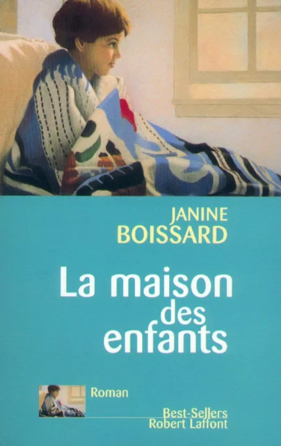 La Maison des enfants - Janine Boissard - Groupe Robert Laffont