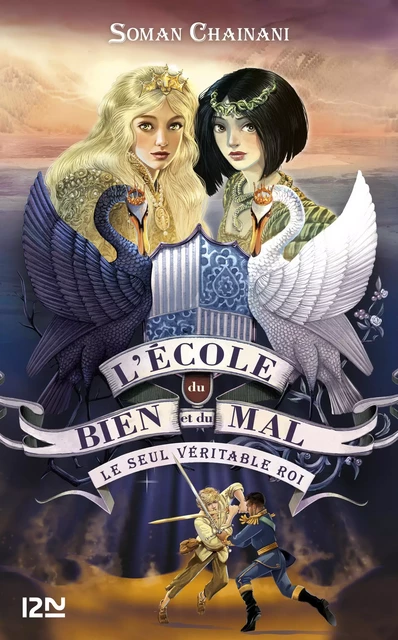 L'école du bien et du mal - tome 06 : Le Seul Véritable Roi - Soman Chainani - Univers Poche