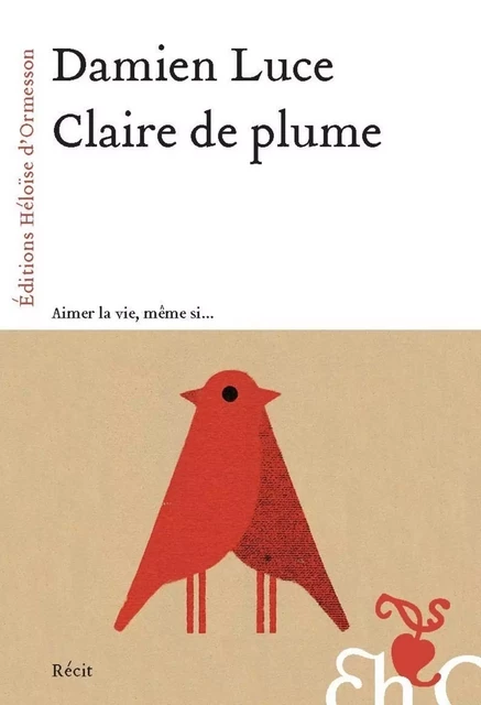 Claire de plume - Damien Luce - Héloïse d'Ormesson