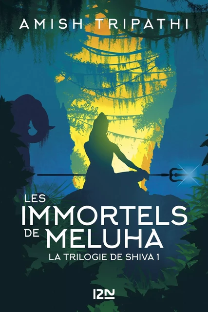 La Trilogie de Shiva - tome 1 : Les Immortels de Meluha - Amish Tripathi - Univers Poche