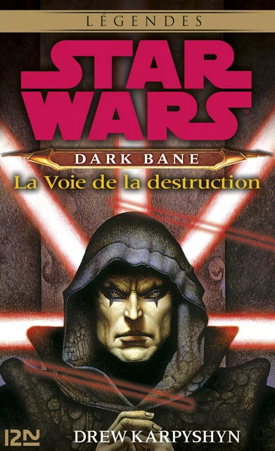 Star Wars - Dark Bane : La voie de la destruction - Drew Karpyshyn - Univers Poche