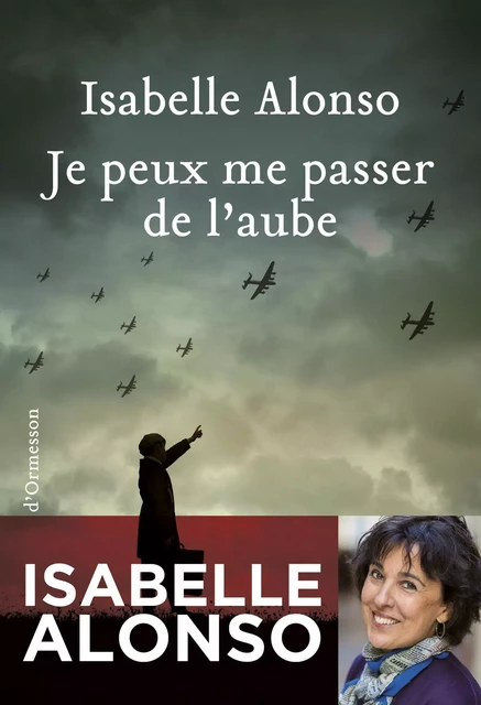 Je peux me passer de l'aube - Isabelle Alonso - Héloïse d'Ormesson