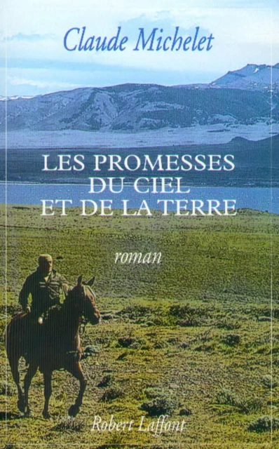 Les promesses du ciel et de la terre - Claude Michelet - Groupe Robert Laffont