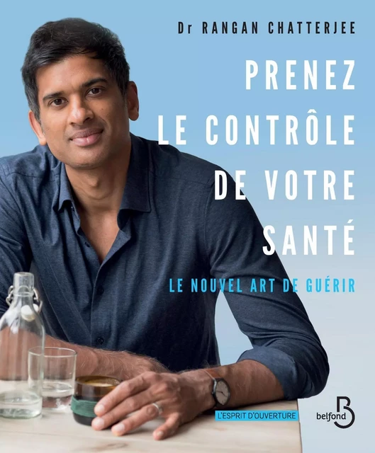 Prenez le contrôle de votre santé - Rangan Chatterjee - Place des éditeurs