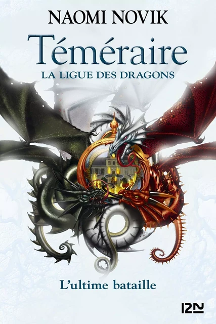 Téméraire - tome 9 : La Ligue des dragons - Naomi NOVIK - Univers Poche