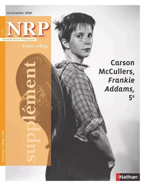 Carson McCullers, Frankie Addams - Supplément N°670 - NRP Collège Novembre 2020 (Format PDF) -  Collectif - Nathan