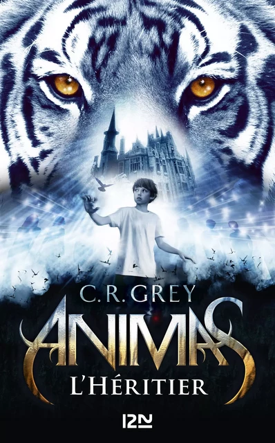 Animas - tome 01 : L'Héritier - C. R. Grey - Univers Poche