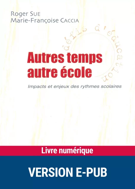 Autres temps, autre école - Roger Sue, Marie-Françoise Caccia - Retz