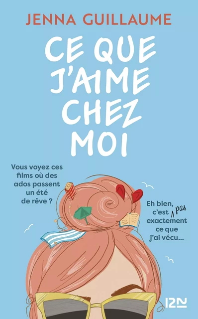 Ce que j'aime chez moi - Jenna Guillaume - Univers Poche