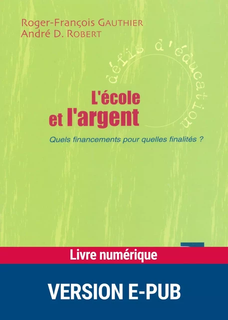 L'école et l'argent - Roger-François Gauthier, André D. Robert - Retz