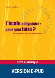 L'école obligatoire, pour quoi faire ?