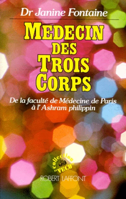 Médecin des trois corps - Janine Fontaine - Groupe Robert Laffont