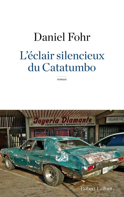 L'Éclair silencieux du Catatumbo - Daniel Fohr - Groupe Robert Laffont