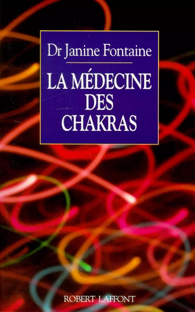 La médecine des chakras - Janine Fontaine - Groupe Robert Laffont