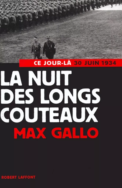 La Nuit des longs couteaux - Max Gallo - Groupe Robert Laffont