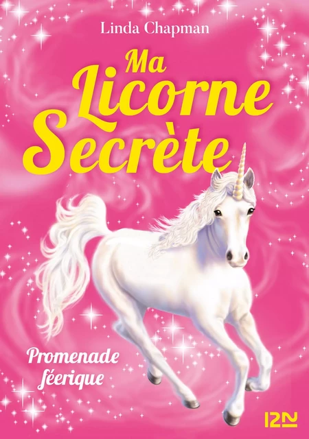 Ma licorne secrète - tome 03 : Promenade féérique - Linda Chapman - Univers Poche