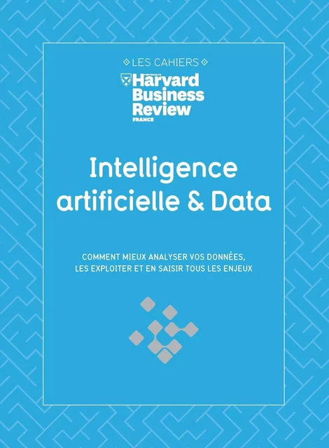 Intelligence artificielle & Data - Comment mieux analyser vos données, les exploiter et en saisir to -  Collectif - Editions Prisma