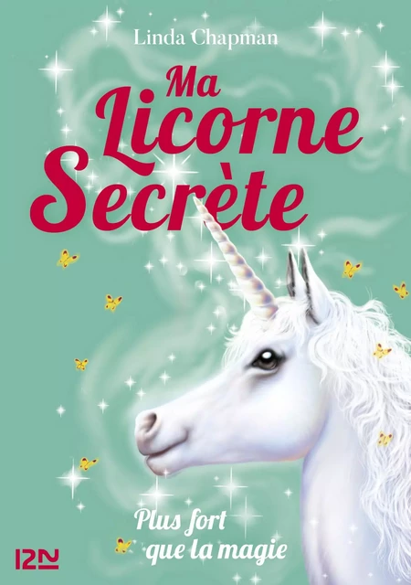 Ma licorne secrète - tome 05 - Plus fort que la magie - Linda Chapman - Univers Poche