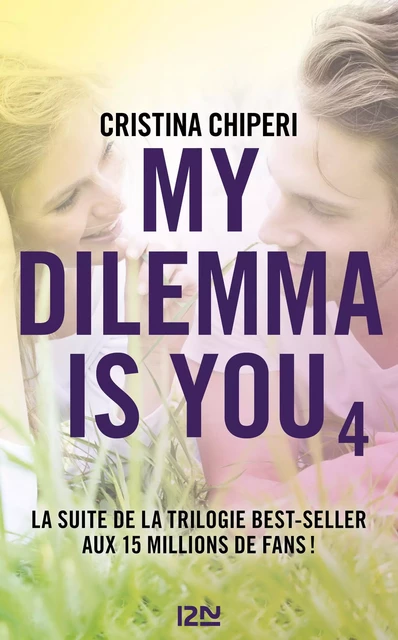 My Dilemma is You - tome 04 - Cristina Chiperi - Univers Poche