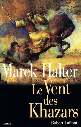 Le Vent des Khazars - Marek Halter - Groupe Robert Laffont