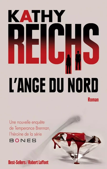 L'Ange du nord - Kathy Reichs - Groupe Robert Laffont