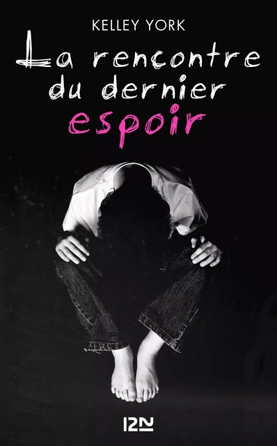 La rencontre du dernier espoir - Kelley York - Univers Poche