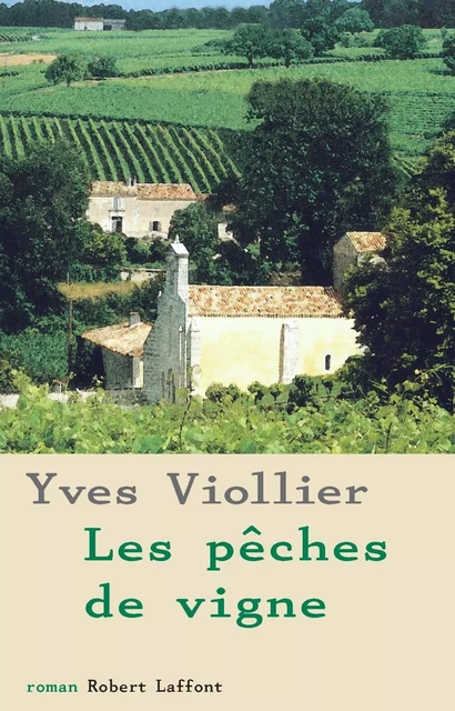 Les Pêches de vigne - Yves Viollier - Groupe Robert Laffont