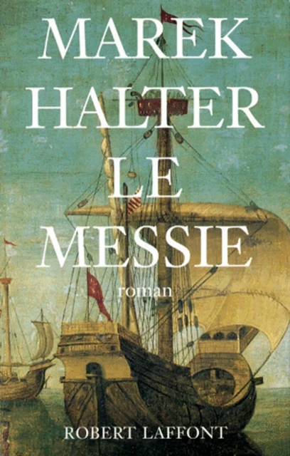 Le Messie - Marek Halter - Groupe Robert Laffont