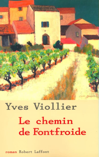 Le Chemin de Fontfroide - Yves Viollier - Groupe Robert Laffont