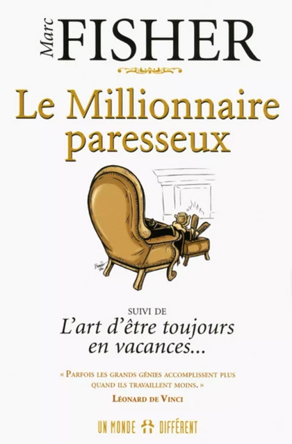 Le Millionnaire paresseux - Suivi de L'art d'être toujours en vacances... - Marc Fisher - Groupe ADP