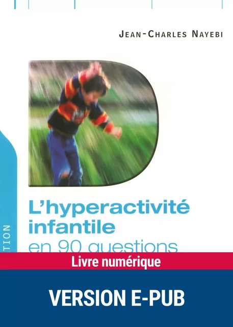 L'hyperactivité infantile en 90 questions - Jean-Charles Nayebi - Retz