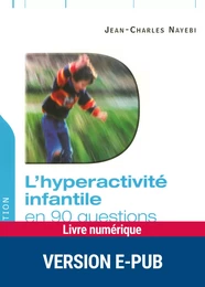 L'hyperactivité infantile en 90 questions