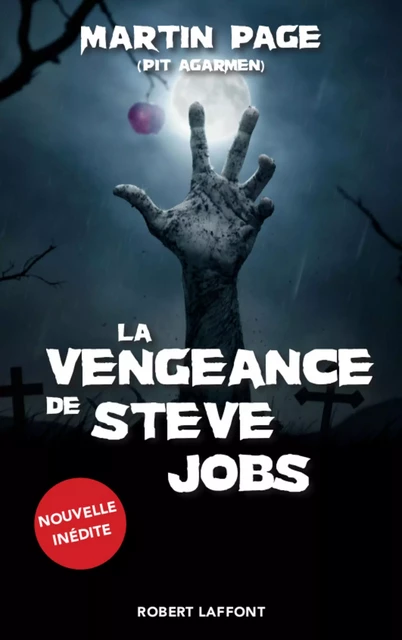 La Vengeance de Steve Jobs - Martin Page - Groupe Robert Laffont